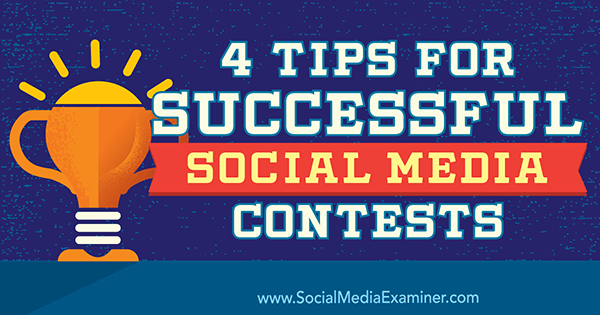 4 suggerimenti per concorsi di successo sui social media di James Scherer su Social Media Examiner.