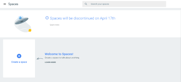 Google prevede di chiudere il suo strumento di messaggistica di gruppo, Spaces, il 17 aprile 2017.