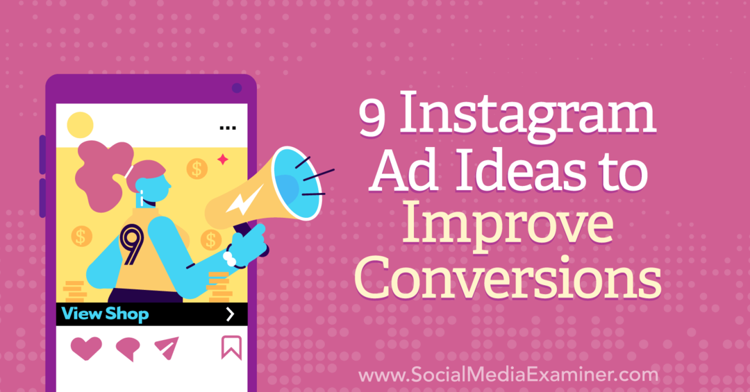 9 idee per annunci Instagram per migliorare le conversioni: Social Media Examiner