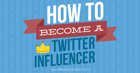 diventare un influencer di twitter