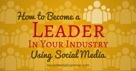 diventare un leader del settore utilizzando i social media