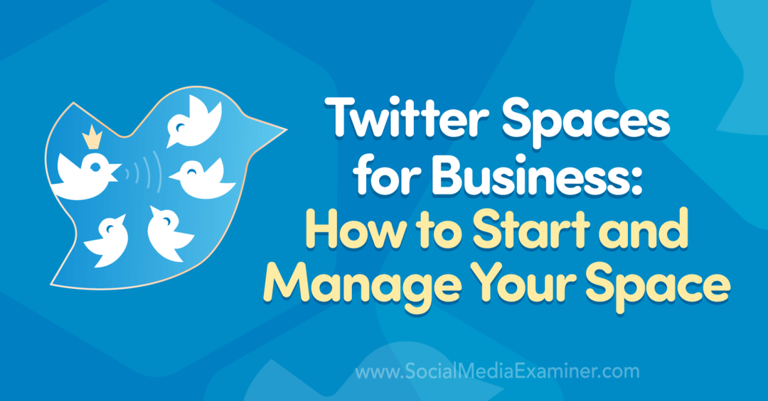 Twitter Spaces for Business: come avviare e gestire il tuo spazio di Madalyn Sklar su Social Media Examiner.