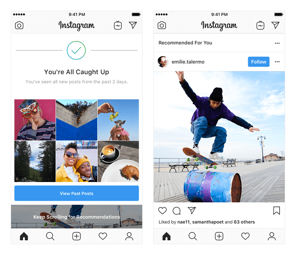 Instagram sta testando i post consigliati nel feed. Questi consigli si basano sulle persone che segui e sulle foto e sui video che ti piacciono e verranno mostrati alla fine del tuo feed una volta che avrai visto tutte le novità delle persone che segui.