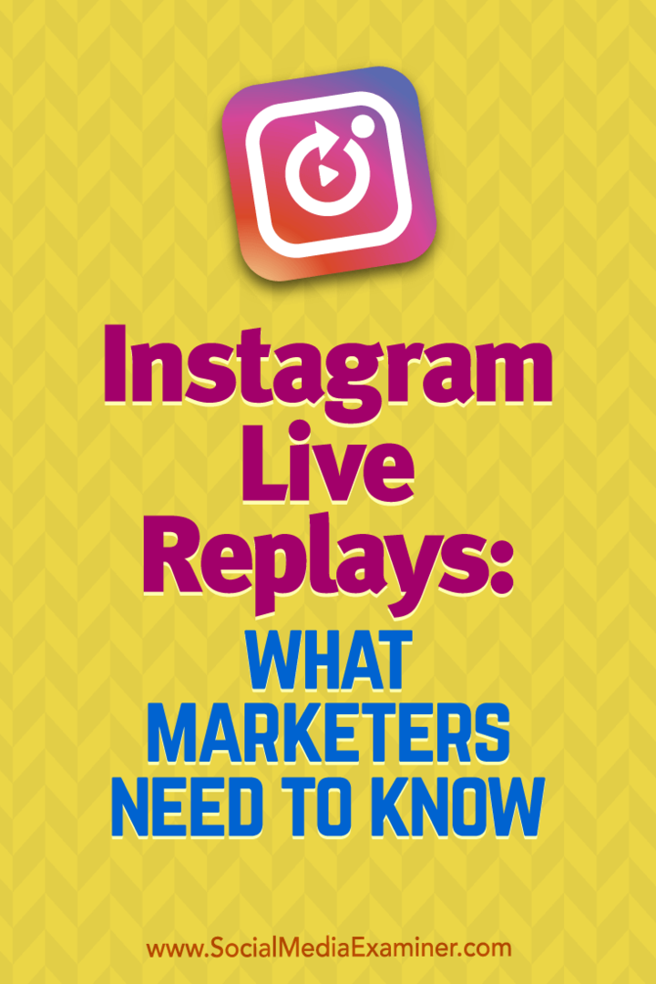 Replay live di Instagram: cosa devono sapere i professionisti del marketing di Jenn Herman su Social Media Examiner.