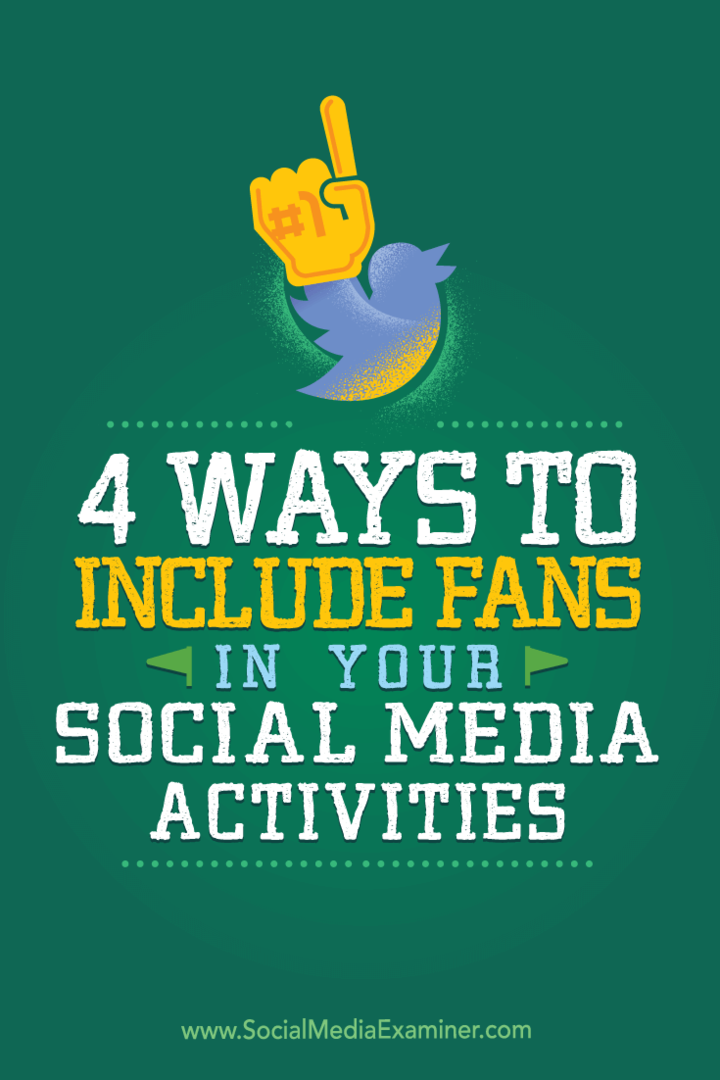 Suggerimenti su quattro modi creativi per includere fan e follower nelle tue attività sui social media.