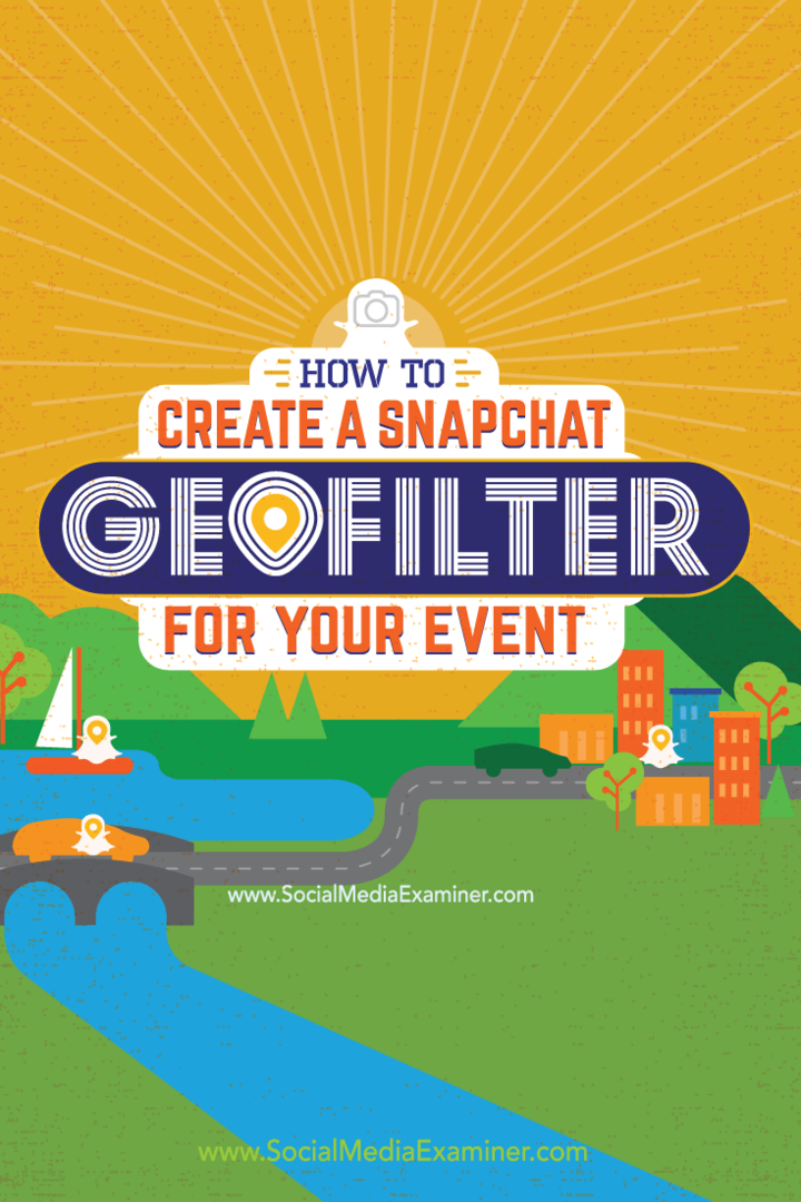 Come creare un Geofiltro Snapchat per il tuo evento: Social Media Examiner