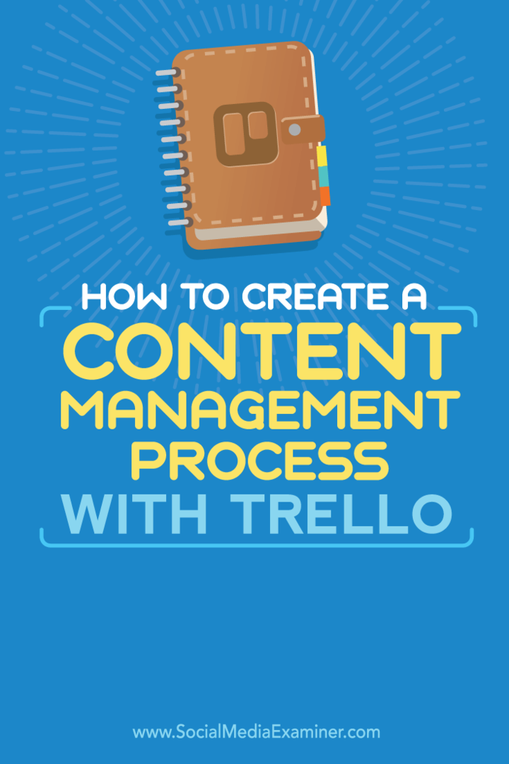 Come creare un processo di gestione dei contenuti con Trello: Social Media Examiner