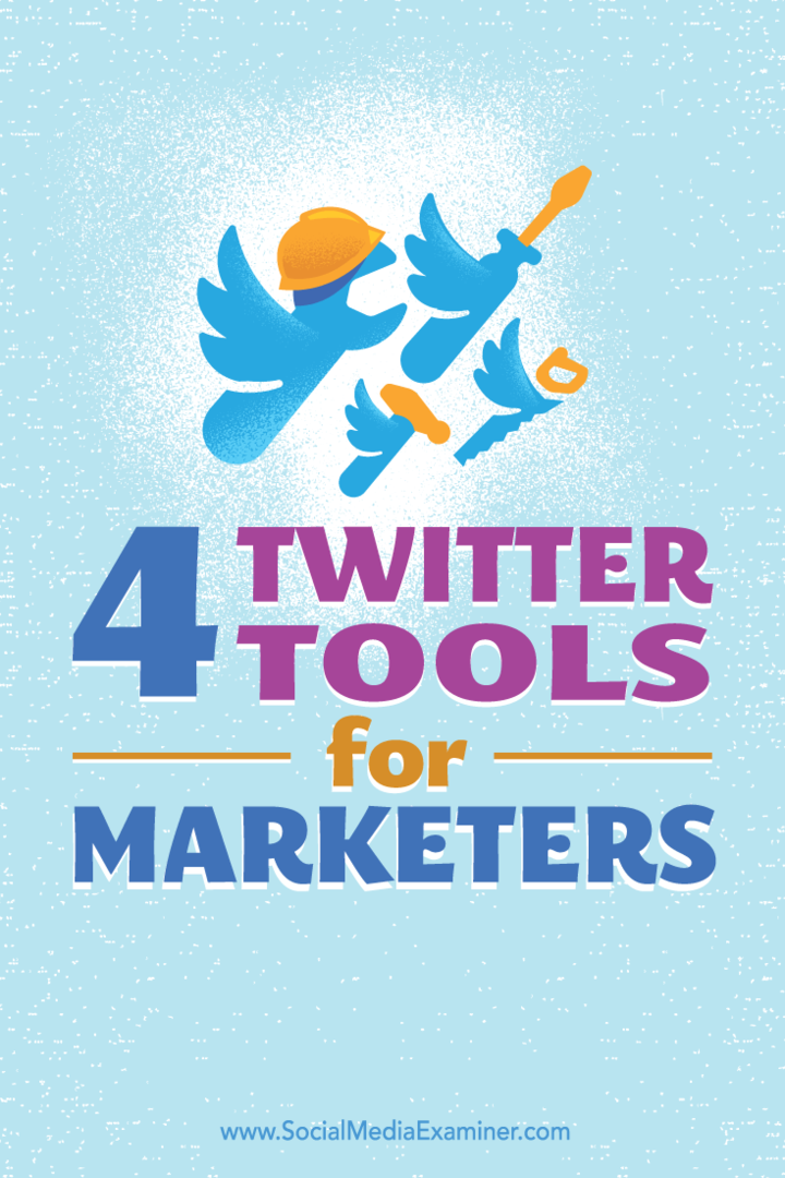 Suggerimenti su quattro strumenti per aiutare a costruire e mantenere una presenza su Twitter.