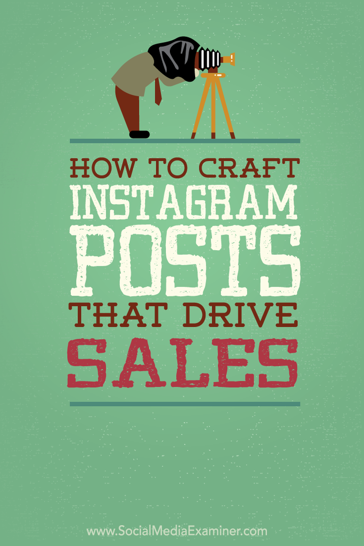 Come creare post di Instagram che guidano le vendite: Social Media Examiner