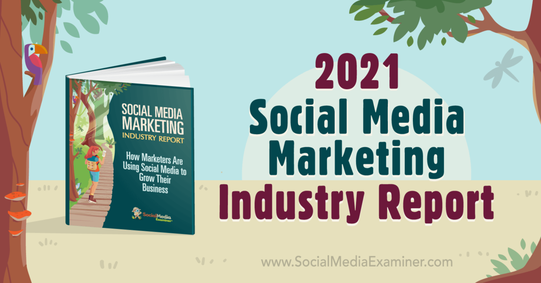 Rapporto sull'industria del marketing sui social media 2021 di Michael Stelzner su Social Media Examiner.