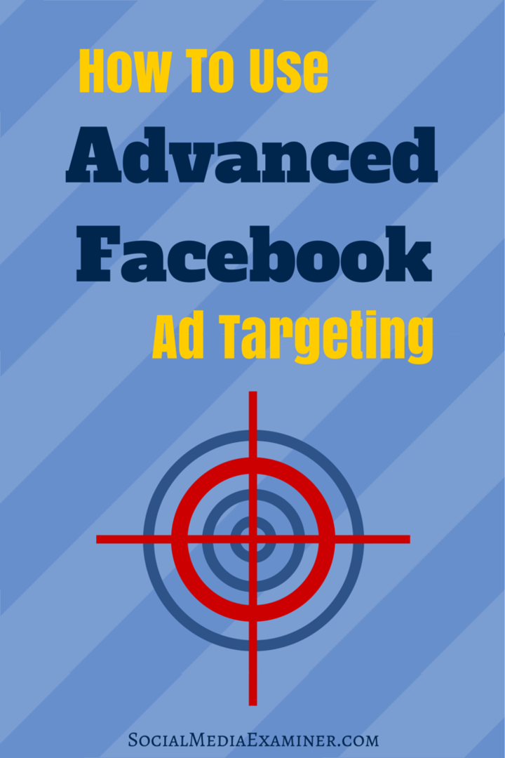 Come utilizzare il targeting avanzato degli annunci di Facebook: Social Media Examiner