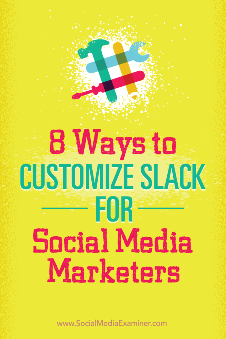8 modi per personalizzare Slack per i marketer dei social media: Social Media Examiner