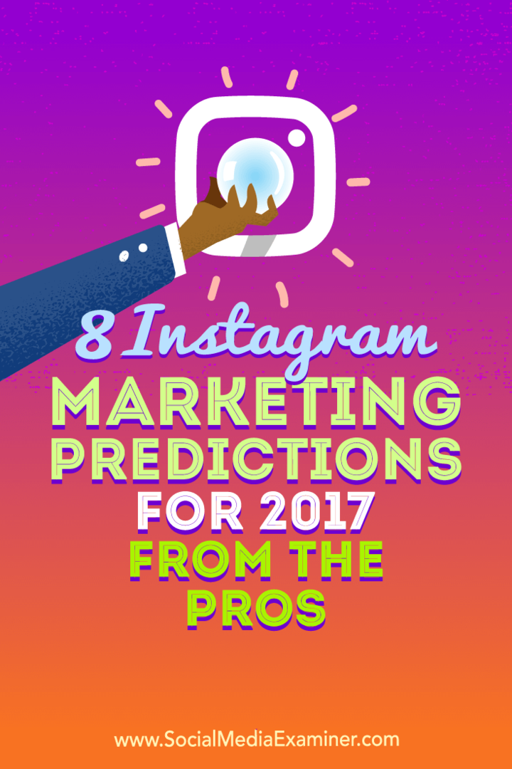 8 previsioni di marketing su Instagram per il 2017 Dai professionisti: Social Media Examiner