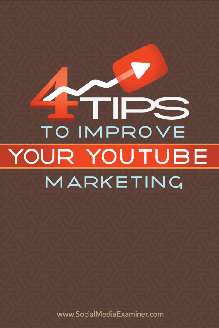 4 suggerimenti per migliorare il tuo marketing su YouTube: Social Media Examiner