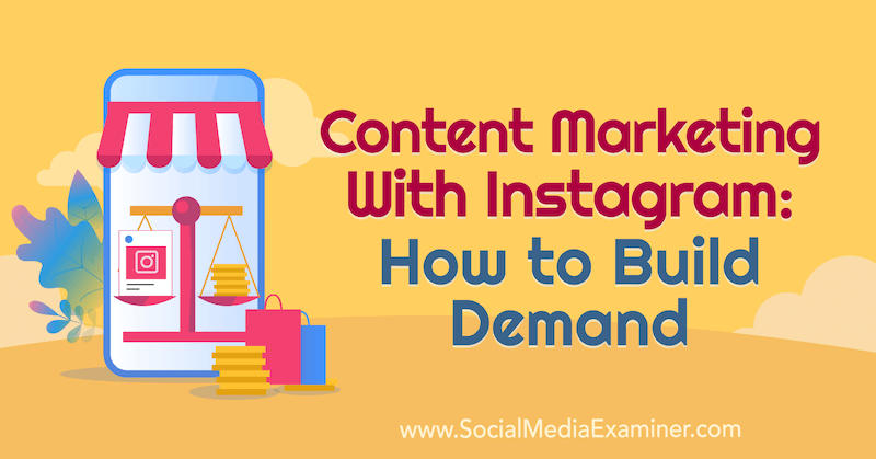 Content Marketing con Instagram: come creare domanda: Social Media Examiner