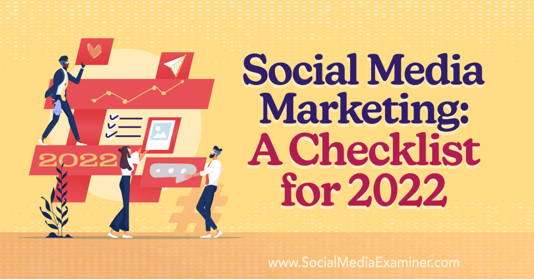 Social Media Marketing: una lista di controllo per il 2022: Social Media Examiner