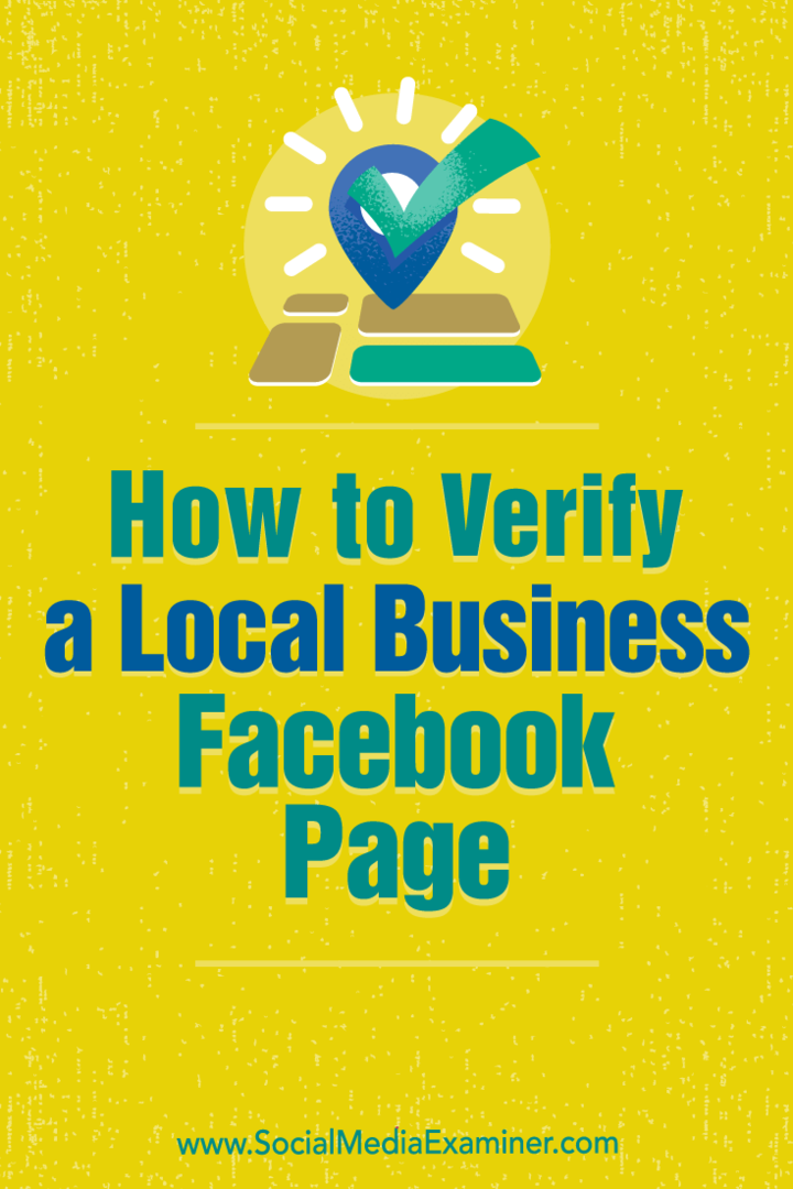 Come verificare una pagina Facebook per un'azienda locale di Dennis Yu su Social Media Examiner.