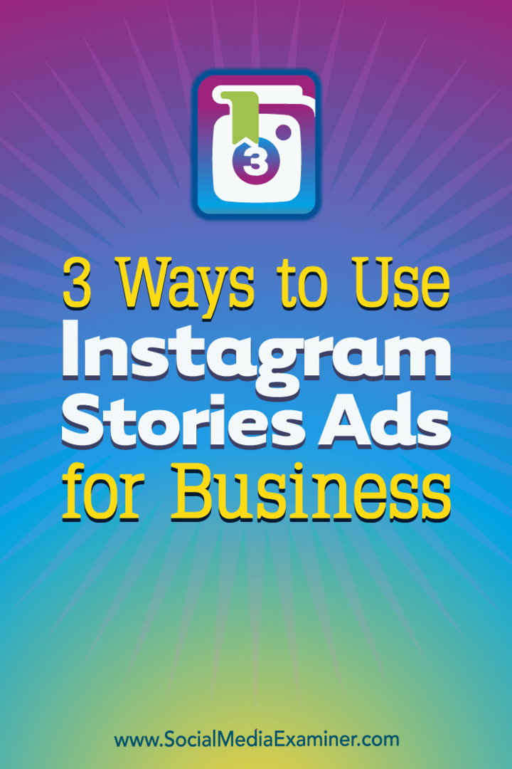 3 modi per utilizzare Instagram Stories Ads for Business: Social Media Examiner
