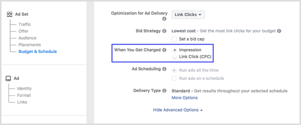Scegli Impressione o Clic sui link (CPC) nella sezione Quando ricevi l'addebito della configurazione della tua campagna Facebook.