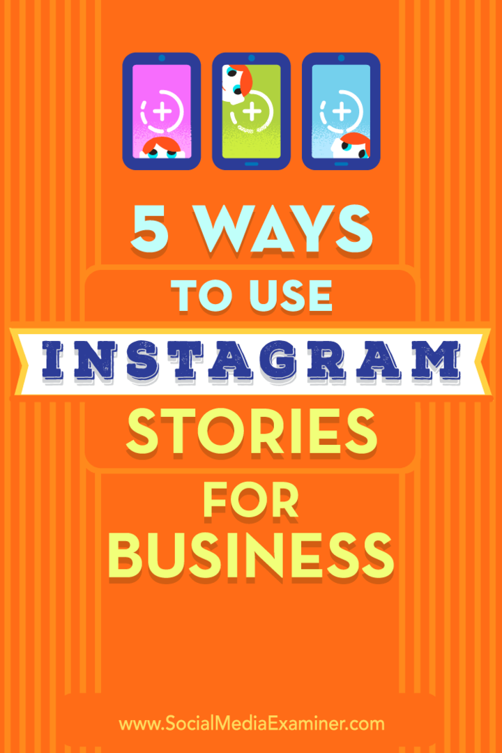 5 modi per utilizzare Instagram Stories for Business: Social Media Examiner