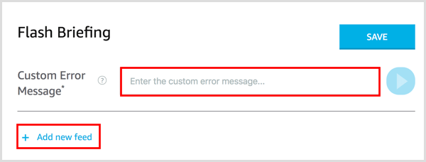 Aggiungi un messaggio di errore personalizzato per il tuo feed di briefing flash di Alexa.
