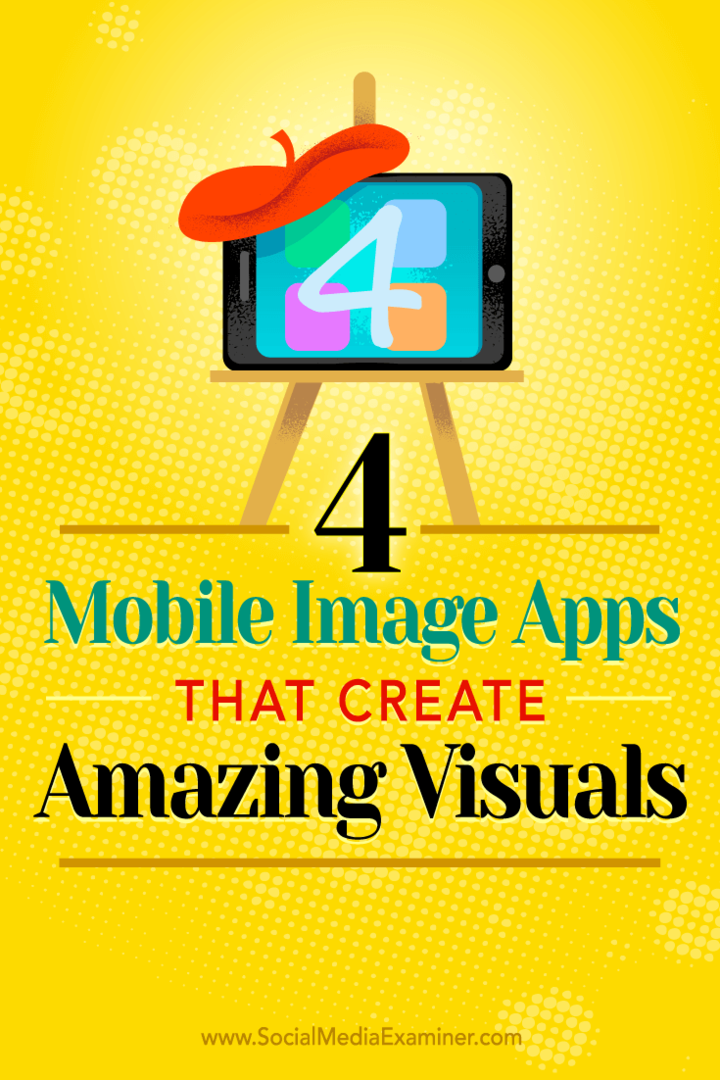 Suggerimenti su quattro app mobili per aiutarti a creare fantastiche immagini sui social media in movimento.