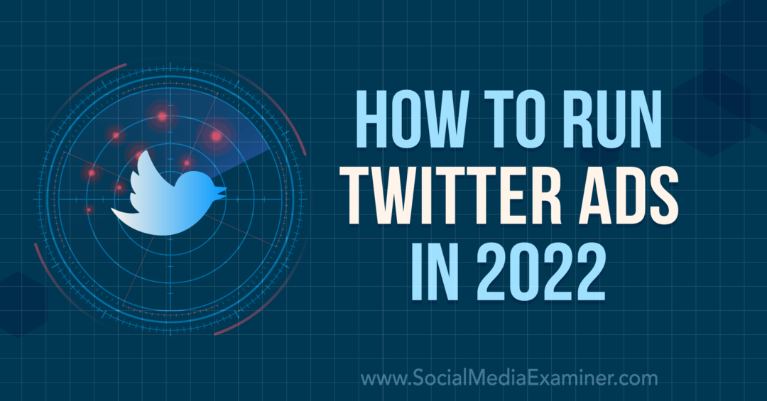 Come eseguire annunci Twitter nel 2022 - Esaminatore di social media