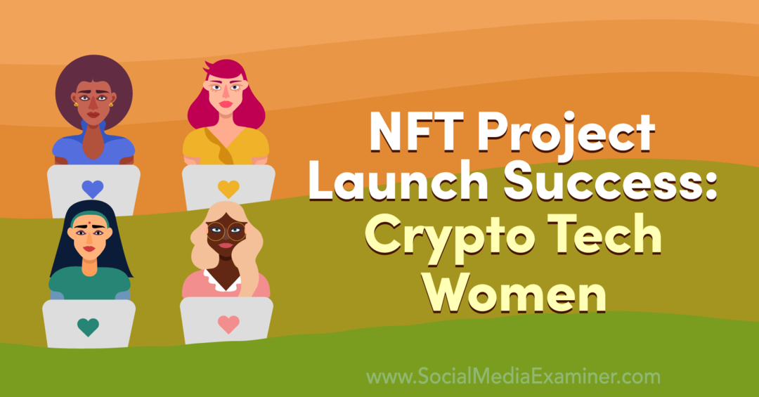 Successo del lancio del progetto NFT: Crypto Tech Women-Social Media Examiner