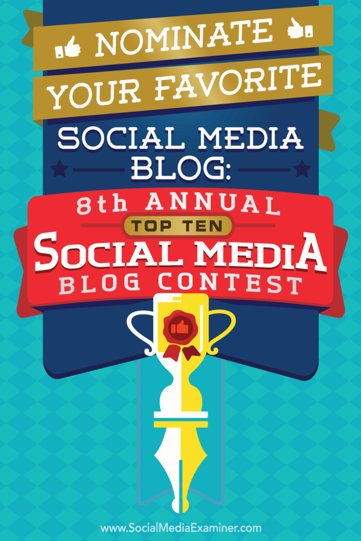 Nomina il tuo blog sui social media preferito: 8 ° concorso annuale per i migliori 10 blog sui social media di Lisa D. Jenkins su Social Media Examiner.
