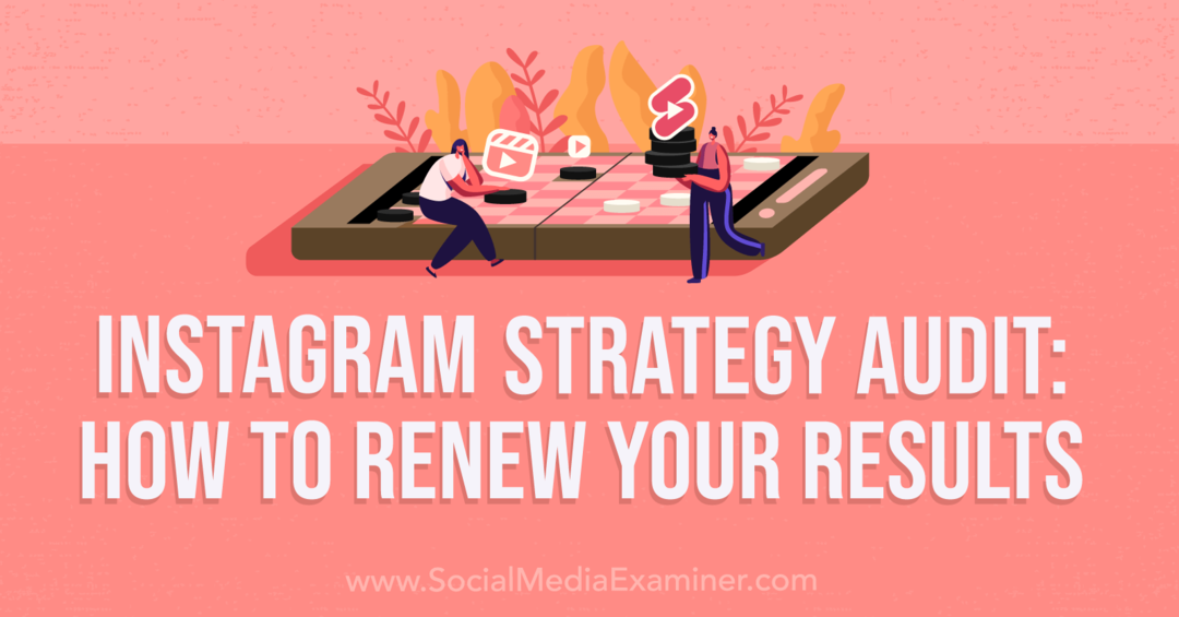 Audit della strategia di Instagram: come rinnovare i risultati-Social Media Examiner