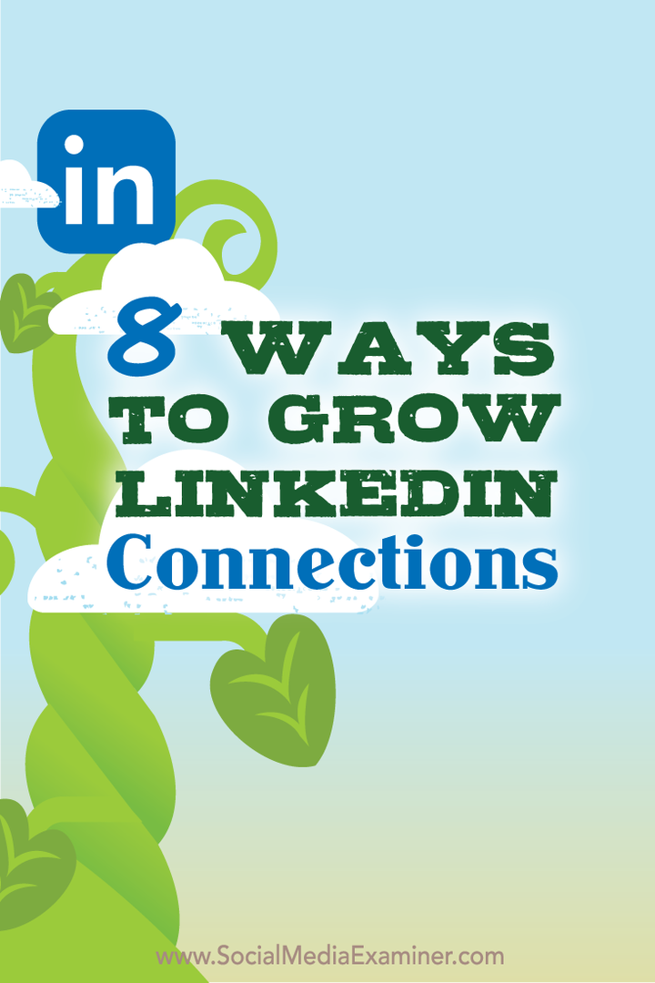 8 modi per far crescere le tue connessioni LinkedIn: Social Media Examiner