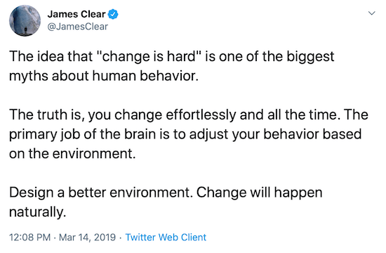 James Clear ha twittato sulla progettazione di un ambiente migliore per aiutare a cambiare il comportamento