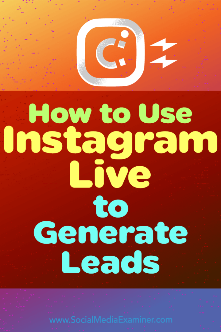 Come utilizzare Instagram Live per generare lead di Ana Gotter su Social Media Examiner.
