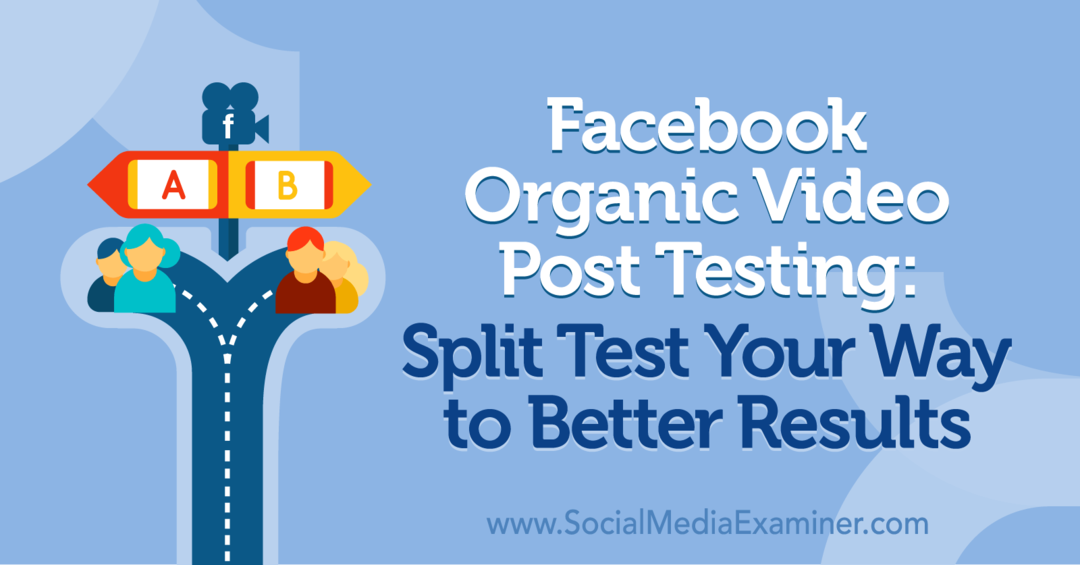 Test sui post video organici di Facebook: test diviso per ottenere risultati migliori di Naomi Nakashima su Social Media Examiner.