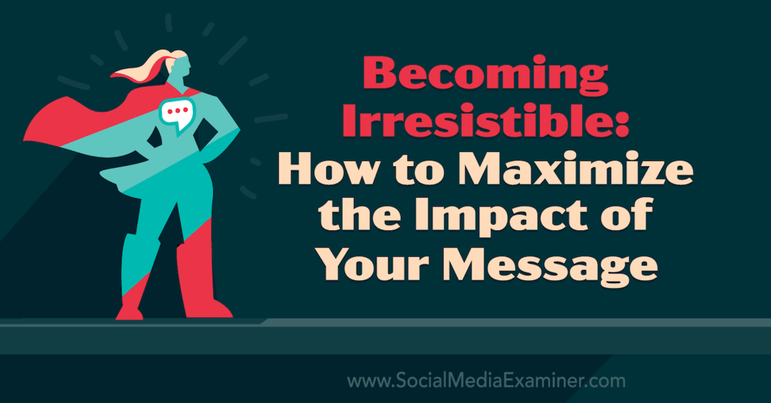 Diventare irresistibile: come massimizzare l'impatto del tuo messaggio con approfondimenti di Tamsen Webster sul podcast di social media marketing.
