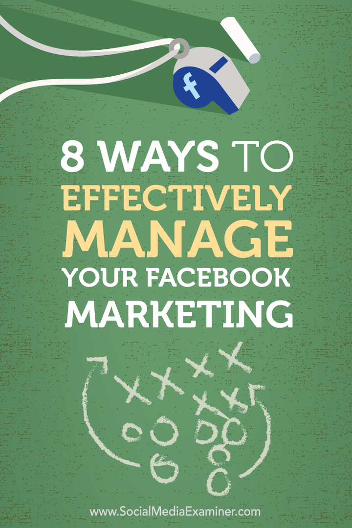 8 modi per gestire efficacemente il tuo marketing su Facebook: Social Media Examiner