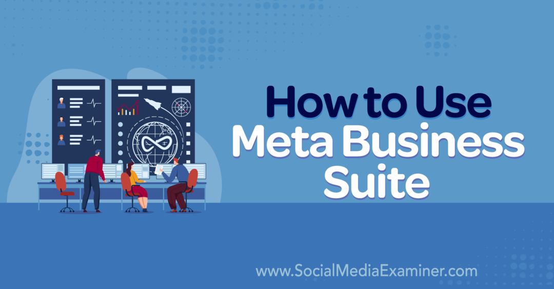 Come utilizzare Meta Business Suite-Social Media Examiner