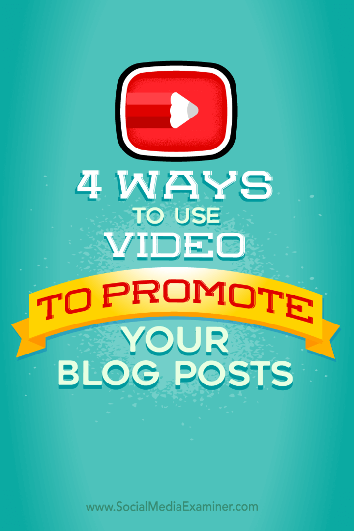 Suggerimenti su quattro modi per promuovere i post del tuo blog con i video.