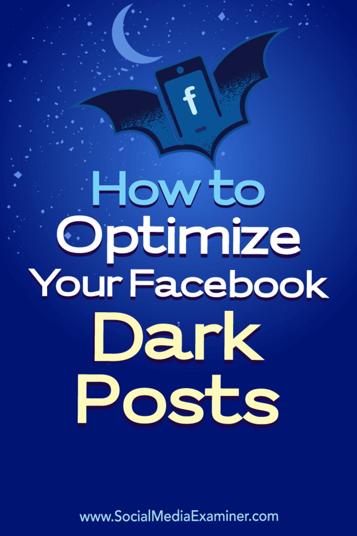 Come ottimizzare i tuoi post oscuri di Facebook di Eleanor Pierce su Social Media Examiner.