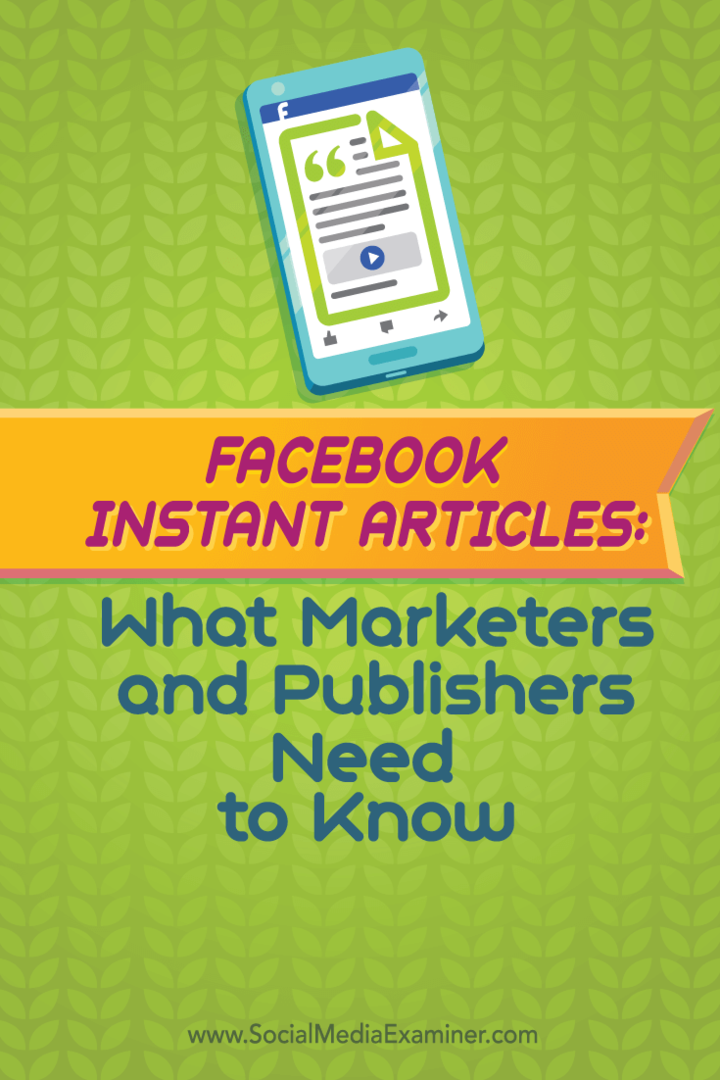 Articoli istantanei di Facebook: cosa devono sapere gli esperti di marketing e gli editori: Social Media Examiner
