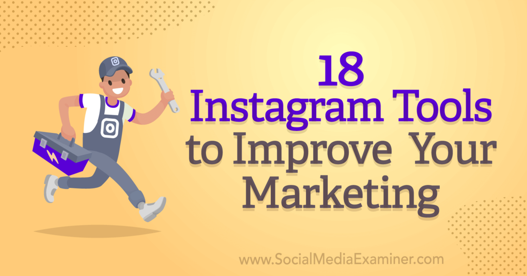 18 strumenti di Instagram per migliorare il tuo marketing di Anna Sonnenberg su Social Media Examiner.