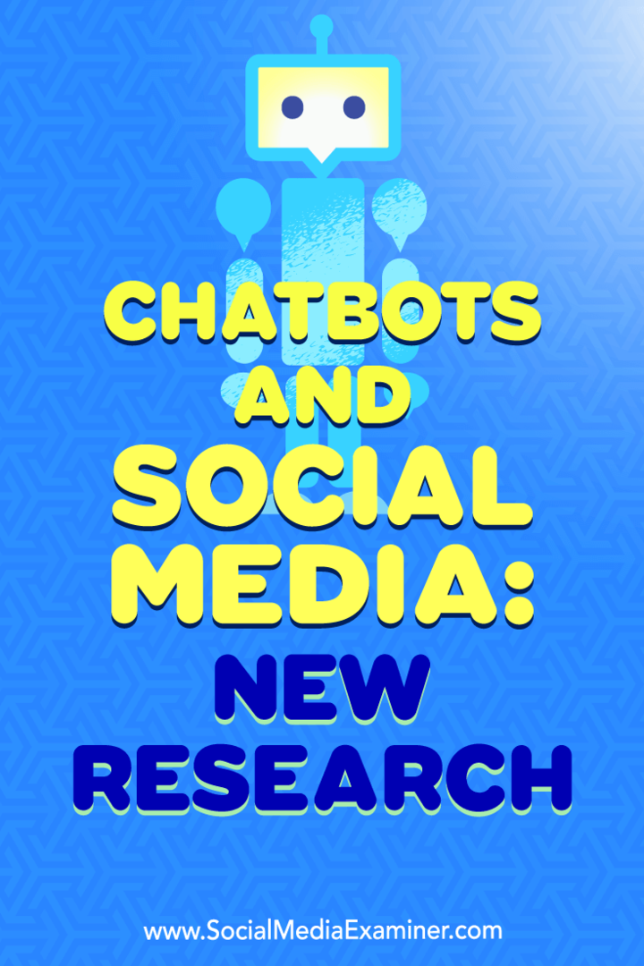 Chatbot e social media: nuova ricerca di Michelle Krasniak su Social Media Examiner.