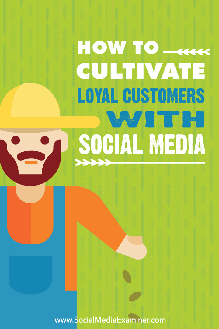 Come coltivare clienti fedeli con i social media: Social Media Examiner