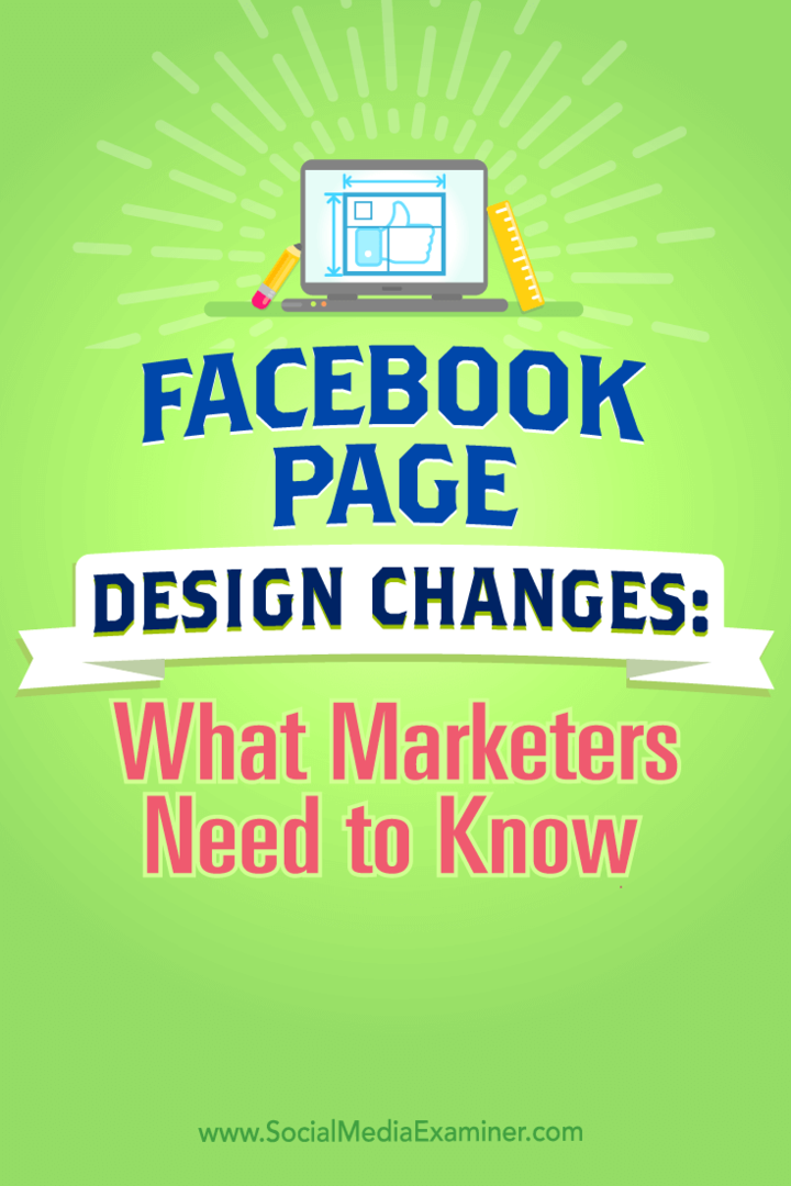 Suggerimenti sulle modifiche al design della pagina Facebook e su ciò che i professionisti del marketing devono sapere.
