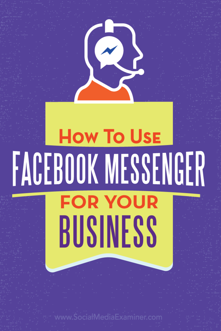 Come utilizzare Facebook Messenger per la tua azienda: Social Media Examiner