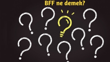 Cosa significa BFF? Come viene utilizzata la migliore amica nella vita quotidiana? Cos'è il turco BFF (Best Friend Forever)?