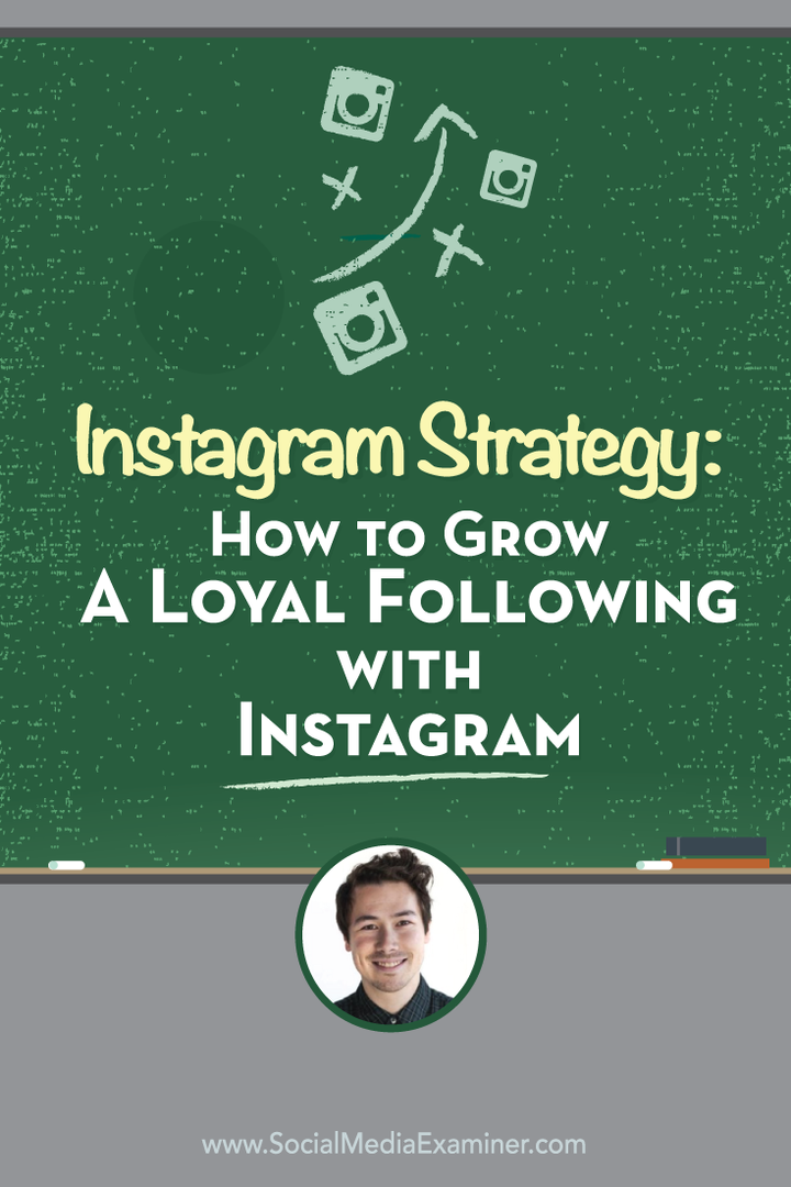 Strategia Instagram: come far crescere un seguito fedele con Instagram: Social Media Examiner