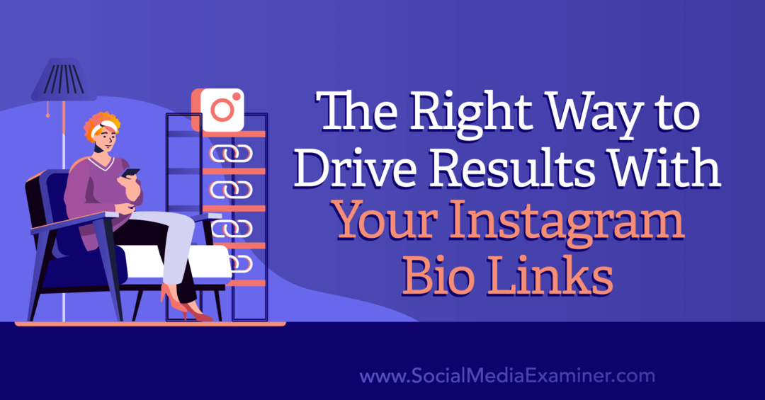Il modo giusto per ottenere risultati con i tuoi link bio su Instagram: Social Media Examiner