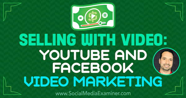 Vendere con video: video marketing su YouTube e Facebook con approfondimenti di Jeremy Vest sul podcast del social media marketing.