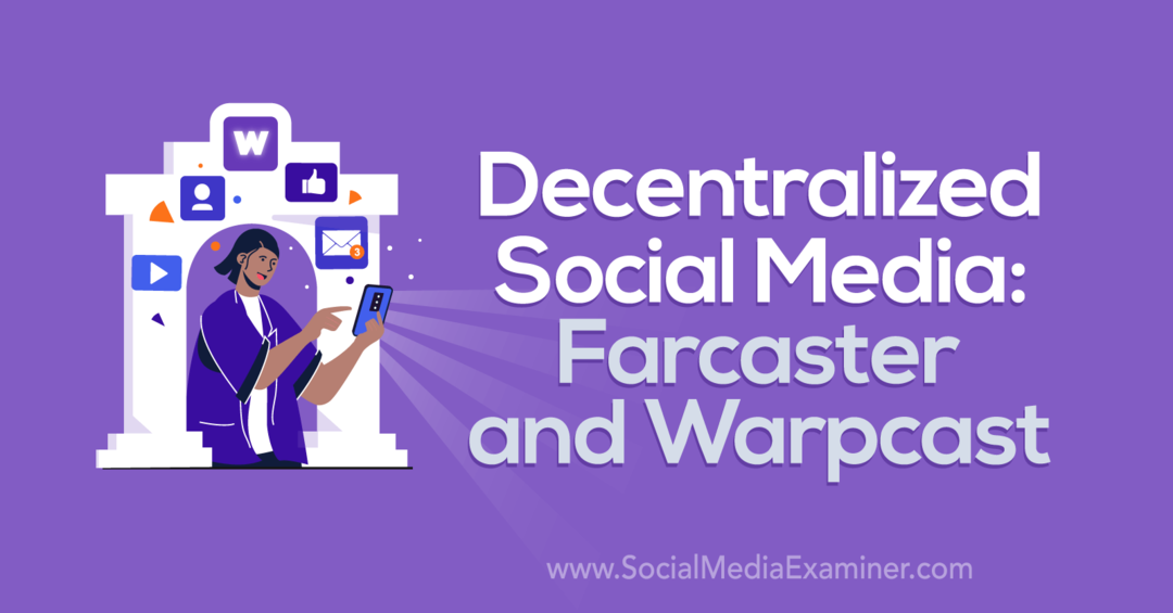 Social media decentralizzati: Farcaster e Warpcast di Social Media Examiner